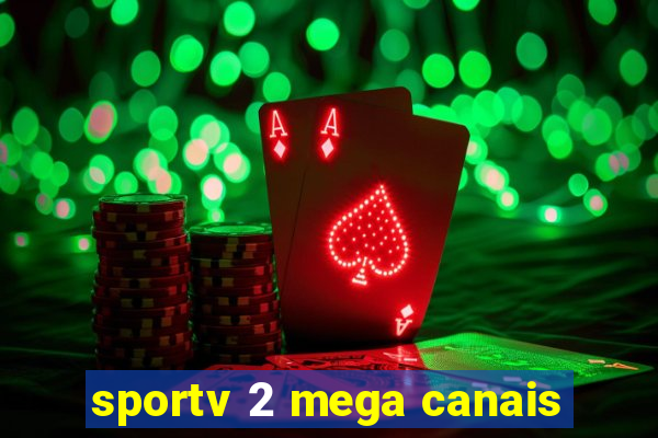 sportv 2 mega canais